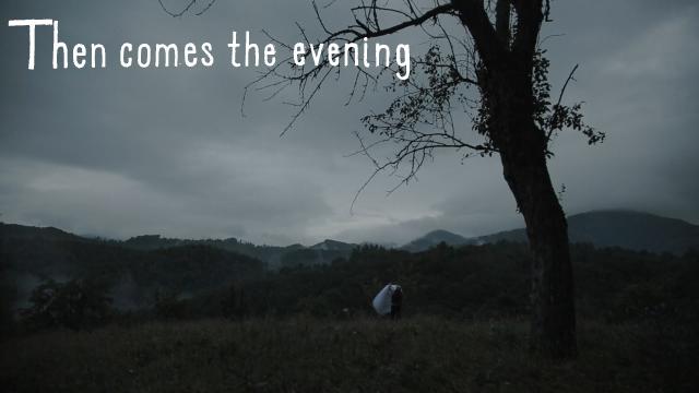 Then comes the evening
