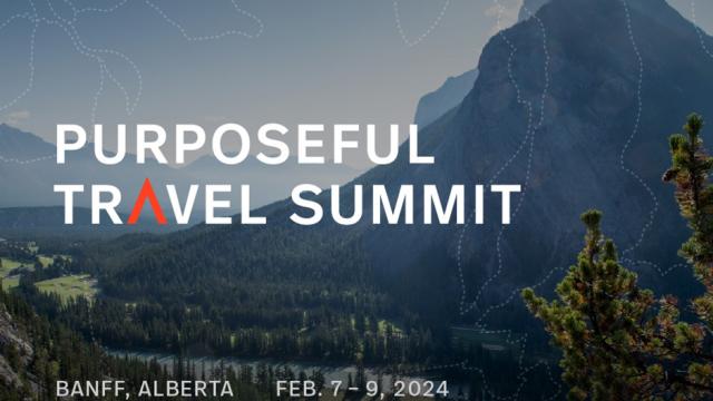 Banff Centre Presents Purposeful Travel Summit 2024